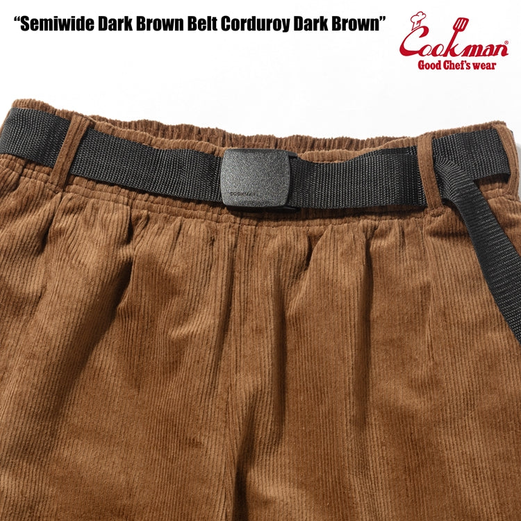 Cookman Chef Pants Semiwide - Black Belt Corduroy : Dark Brown